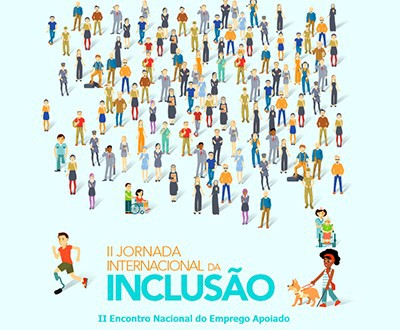  II Jornada Internacional da Inclusão & II Encontro Nacional do Emprego Apoiado